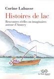 Corine Labasse - Histoires de lac - Rencontres réelles ou imaginaires autour d'Annecy.