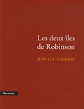 Jean-Luc Coudray - Les deux îles de Robinson.