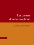 Jean-Marie Borzeix - Les carnets d'un francophone.
