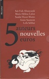 Sait Faik Abasiyanik et Marie-Hélène Lafon - 5 Auteurs, 5 nouvelles, 5 euros - Une histoire pour deux ; La maison Santoire ; Viande froide ; Vous descendrez à l'arrêt Roussillon ; Louisa.