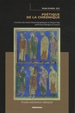 Amaia Arizaleta - Poétique de la chronique - L'écriture des textes historiographiques au Moyen Age (péninsule ibérique et France).