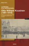 Maurice Carrez - La fabrique d'un révolutionnaire, Otto Wilhem Kuusinen (1881-1918), pack en 2 volumes - Réflexions sur l'engagement politique d'un dirigeant social démocrate finlandais.
