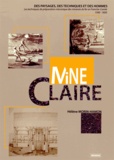 Hélène Morin-Hamon - Mine claire - Des paysages, des techniques et des hommes : les techniques de préparation mécanique des minerais en fer en Franche-Comté (1500-1850).