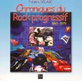 Frédéric Delâge - Chroniques du rock progressif 1967-1979.