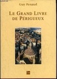 Guy Penaud - Le Grand Livre de Périgueux.