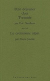Eric Naulleau et Pierre Jourde - Petit Dejeuner Chez Tyrannie Suivi De Le Cretinisme Alpin.