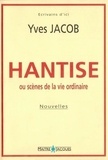Yves Jacob - Hantise - ou scènes de la vie ordinaire.