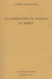 Edward Westermarck - Les cérémonies du mariage au Maroc.