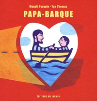 Magali Turquin et Yan Thomas - Papa-barque.