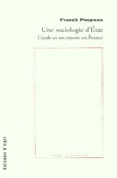 Franck Poupeau - Une Sociologie D'Etat. L'Ecole Et Ses Experts En France.