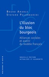 Bruno Amable et Stefano Palombarini - L'illusion du bloc bourgeois - Alliances sociales et avenir du modèle français.
