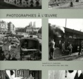 Didier Mouchel et David Benassayag - Photographies à l'oeuvre - Enquêtes et chantiers de la reconstruction. 1945-1958.