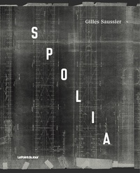 Gilles Saussier - Spolia.