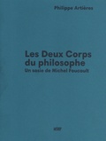 Philippe Artières - Les deux corps du philosophe - Un sosie de Michel Foucault.