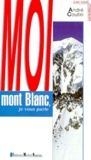 André Coutin - Moi Mont Blanc, Je Vous Parle.