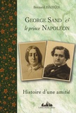 Bernard Hamon - George Sand & le prince Napoléon - Histoire d'une amitié 1852-1876.