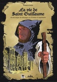 Bernard Brossard et Louis Jourdan - La vie de Saint Guillaume - Archevêque de Bourges et Primat d'Aquitaine.