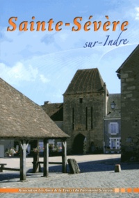  Les Amis de la Tour - Sainte-Sévère-sur-Indre - Une histoire, un patrimoine.