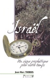 Jean-Marc Thobois - Israël - Un signe prophétique pour notre temps.