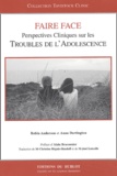 Anna Dartington et Robin Anderson - Faire Face. Perspectives Cliniques Sur Les Troubles De L'Adolescence.