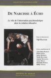 Vijé Franchi - De Narcisse à Echo - Le rôle de l'observation psychanalytique dans la relation éducative.