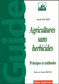 Joseph Pousset - Agricultures sans herbicides.