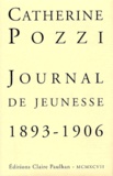 Catherine Pozzi - Journal De Jeunesse 1893-1906.