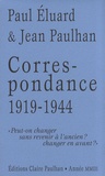 Paul Eluard et Jean Paulhan - Correspondance 1919-1944 - "Peut-on changer sans revenir à l'ancien ? changer en avant ?".