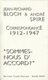 Jean-Richard Bloch et André Spire - Correspondance 1912-1947 - "Sommes-nous d'accord ?".
