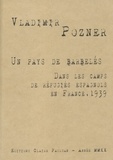 Vladimir Pozner et Alexis Buffet - Un pays de barbelés - Dans les camps de réfugiés espagnols en France, 1939.