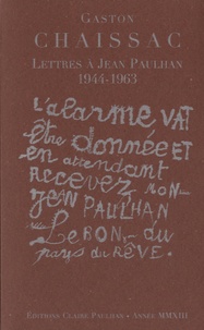 Gaston Chaissac - Lettres à Jean Paulhan 1944-1963.