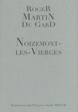 Roger Martin du Gard - Noizemont-les-Vierges - "Souvenirs de ma petite enfance".