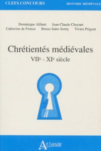 Vivien Prigent et Dominique Alibert - Chrétientés médiévales - VIIe-XIe siècle.