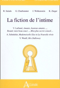 Karl Zieger et Régis Salado - La fiction de l'intime. - Larbaud, Schnitzler, Woolf.