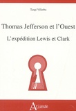 Tangi Villerbu - Thomas Jefferson et l'Ouest - L'expédition Lewis et Clark.