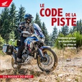 Eric Massiet Du Biest - Le Code de la Piste - Comment piloter ton maxitrail sur les pistes et chemins.