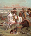 Roger Martin - La peinture napoléonienne après l'Empire - Le salon des artistes français de 1817 à 1914 et la vogue de la carte postale illustrée.