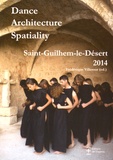 Frédérique Villemur - Dance Architecture Spatiality : Saint-Guilhem-le-Désert 2014. 1 DVD