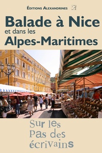  Alexandrines Editions - Balade à Nice et dans les Alpes-Maritimes.