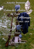 Amédée Dumonteil et Christian Houde - Lettres de l'arrière, du front et de l'Allemagne 1915-1919 - Castelnaudary, Verdun, Le Chemin des Dames, Friedrichsfeld.