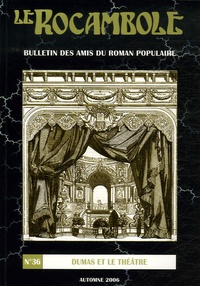 Daniel Compère - Le Rocambole N° 36, Automne 2006 : Dumas et le théâtre.