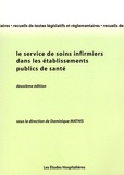 Mathis Dominique - Le Service Des Soins Infirmiers Dans Les Etablissements Publics De Sante. 2eme Edition.