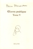 Pierre Menanteau - Oeuvre poétique Tome V - Mythologies familières, A l'école du buisson, Suite pour Andersen.