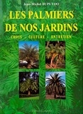 Jean-Michel Dupuyoo - Les palmiers de nos jardins.