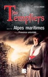 Edmond Rossi - Les Templiers - Dans les Alpes-Maritimes et en provence orientale.