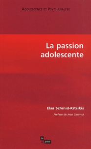 Elsa Schmid-Kitsikis - La Passion Adolescente.