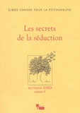 Catherine Chabert - Libres cahiers pour la psychanalyse N° 6, Automne 2002 : Les secrets de la séduction.