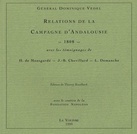 Dominique Vedel - Relations de la campagne d'Andalousie 1808 - Avec les témoignages de H. de Montgardé, J-B Chevillard, L. Demanche.