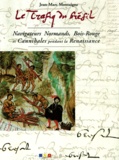 Jean-Marc Montaigne - Le trafiq du Brésil. - Navigateurs Normands, Bois-Rouge et Cannibales pendant la Renaissance.