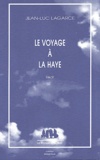 Jean-Luc Lagarce - Le Voyage A La Haye.